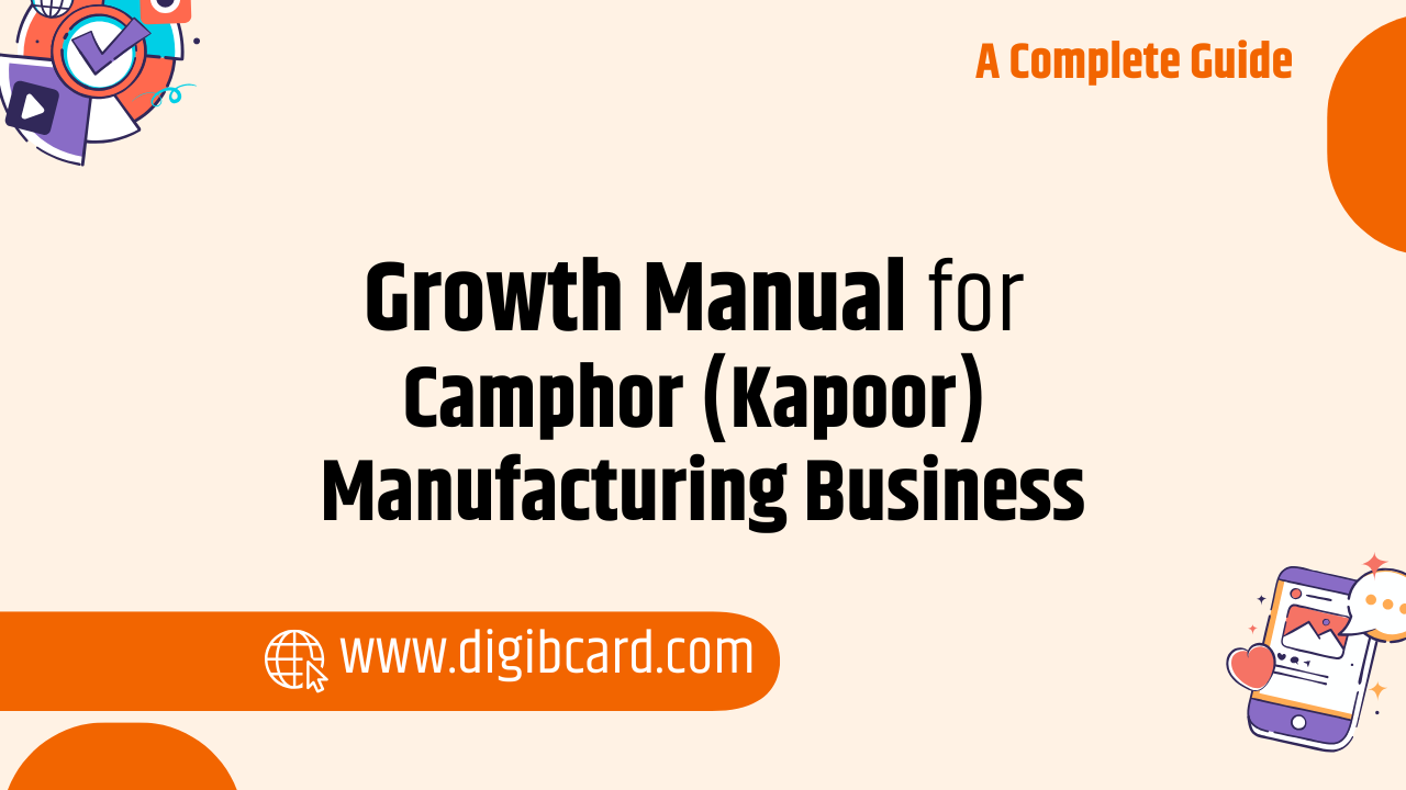Growth Manual How to Start & Scale Camphor (Kapoor) Manufacturing