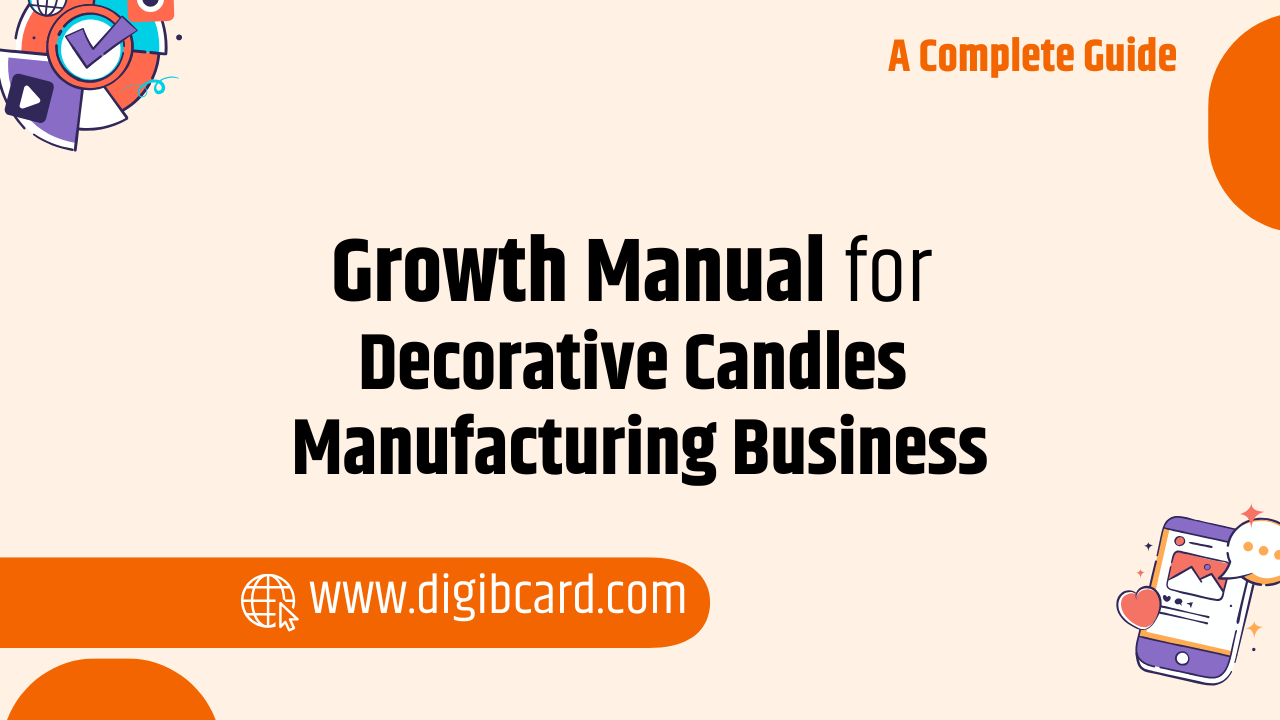 Growth Manual: How to Start & Scale Decorative Candles Manufacturing